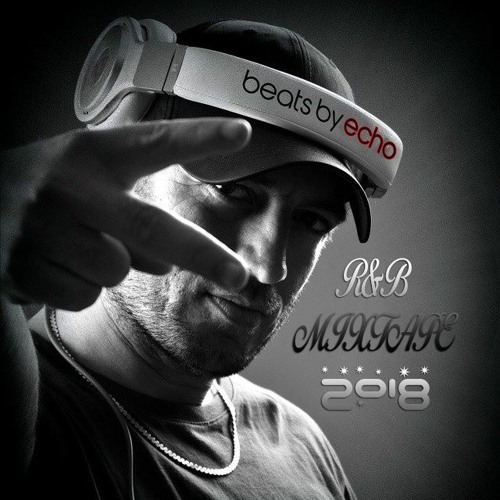 RNB Mixtape 2018 by DJ Echo