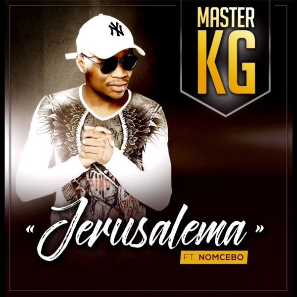 Master KG - Jerusalema Ft. Nomcebo Download MP3