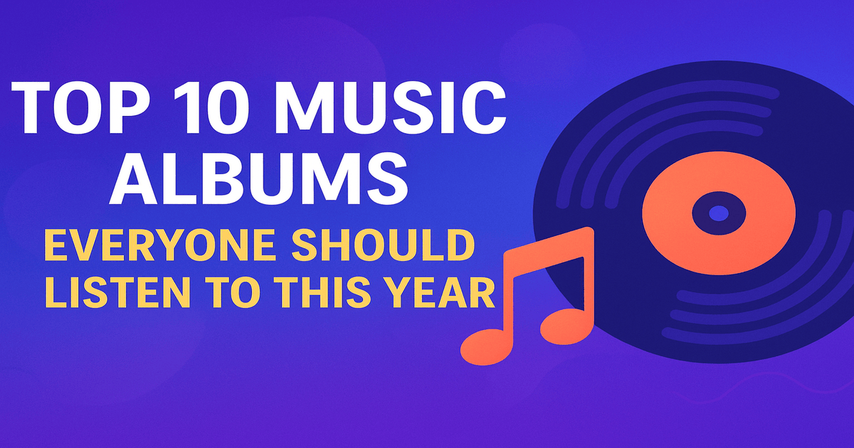 Top 10 Music Albums Everyone Should Listen to This Year
